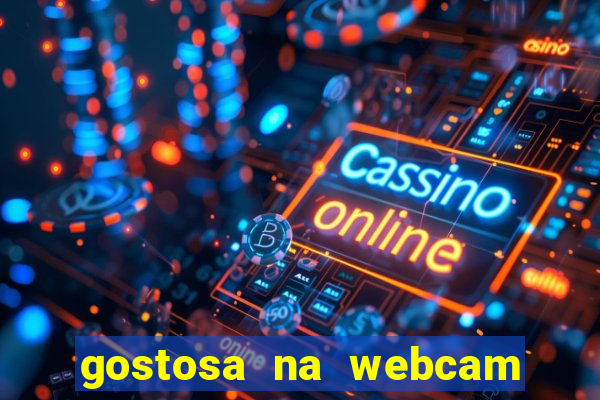 gostosa na webcam ao vivo